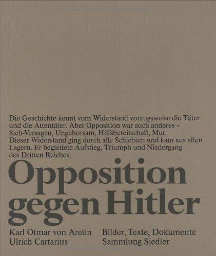 Opposition gegen Hitler: Bilder, Texte, Dokumente