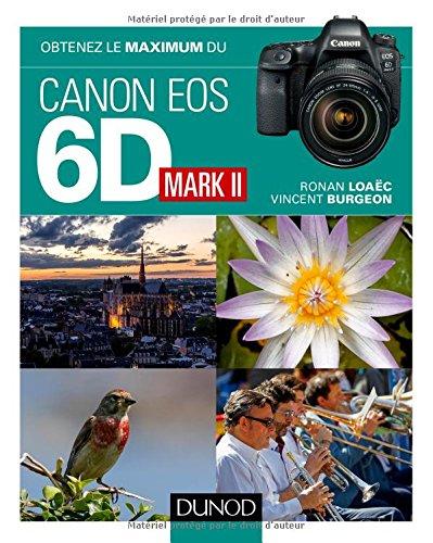 Obtenez le maximum du Canon EOS 6D Mark II