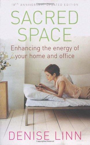 Sacred Space: Enhancing the Energy of Your Home and Office