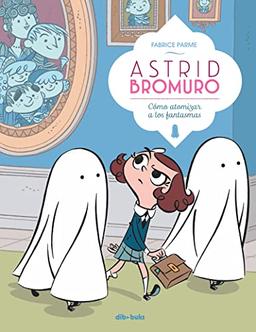 Astrid Bromuro 2, Cómo atomizar a los fantasmas (Infantil y Juvenil)