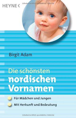 Die schönsten nordischen Vornamen: - Für Mädchen und Jungen - - Mit Herkunft und Bedeutung