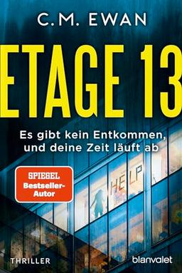 Etage 13 - Es gibt kein Entkommen, und deine Zeit läuft ab: Thriller