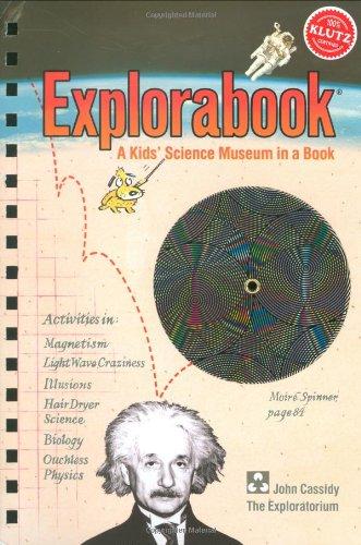 Explorabook: A Kid's Science Museum in a Book [With Magnet Wand, Mirror, Spinner, Lens, 2 Agar Growth] (Klutz)