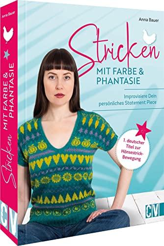 Strickideen Statement Stricken – Stricken mit Farbe und Phantasie: Gestalte dein persönliches Statement Piece Schritt für Schritt ganz individuell!