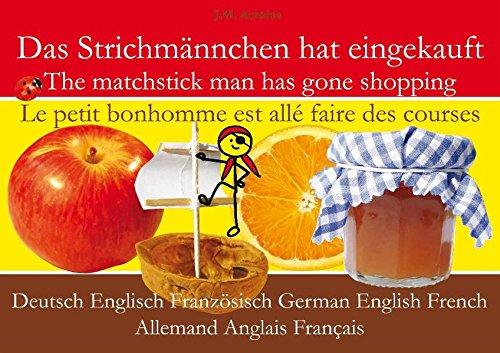 Das Strichmännchen hat eingekauft. Deutsch - Englisch - Französisch