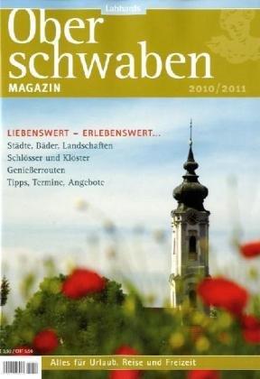 Oberschwaben Magazin 2010: Der Reise- und Freizeitführer für die Ferienlandschaft Oberschwaben