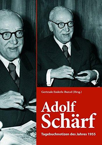 Adolf Schärf: Tagebuchnotizen des Jahres 1955 (Veröffentlichungen der Österreichischen Gesellschaft für historische Quellenstudien)