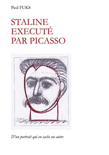 Staline exécuté par Picasso : D'un portrait qui en cache un autre.