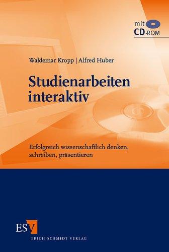 Studienarbeiten interaktiv: Erfolgreich wissenschaftlich denken, schreiben, präsentieren