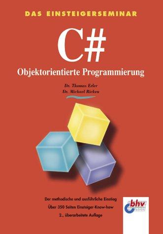 C# - Objektorientierte Programmierung. Das Einsteigerseminar