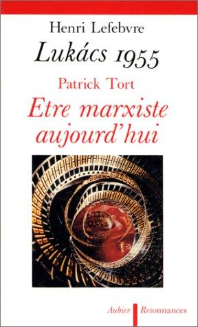 Lukacs 1955. Etre marxiste aujourd'hui