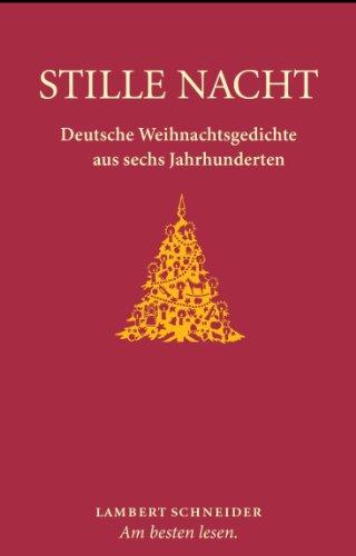 Stille Nacht: Deutsche Weihnachtsgedichte aus sechs Jahrhunderten