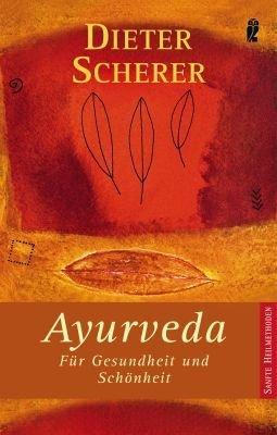 Ayurveda: Für Gesundheit und Schönheit