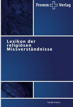 Lexikon der religiösen Missverständnisse