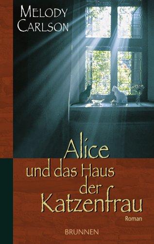 Alice und das Haus der Katzenfrau