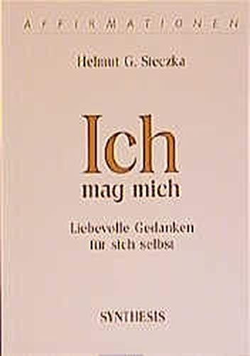 Ich mag mich: Liebevolle Gedanken für sich selbst