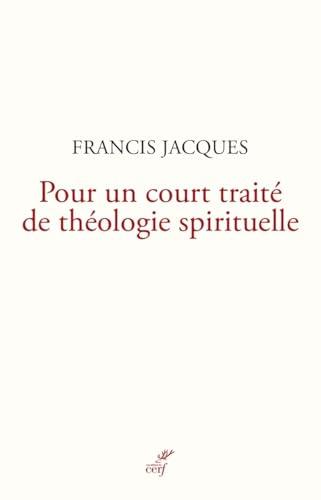 Pour un court traité de théologie spirituelle