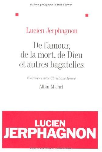 De l'amour, de la mort, de Dieu et autres bagatelles : entretiens avec Christiane Rancé