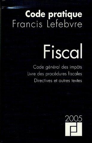 Code pratique Fiscal: Code général des impôts ; Livre des procédures fiscales ; Directives et autres textes