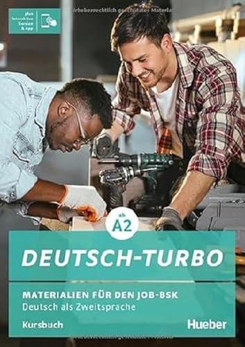 Deutsch-Turbo: Materialien für den Job-BSK.Deutsch als Zweitsprache / Kursbuch plus interaktive Version