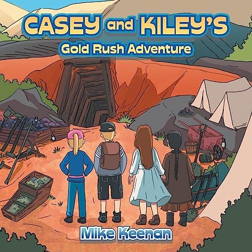 Casey and Kiley’s Gold Rush Adventure