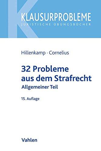 32 Probleme aus dem Strafrecht: Allgemeiner Teil (Klausurprobleme)