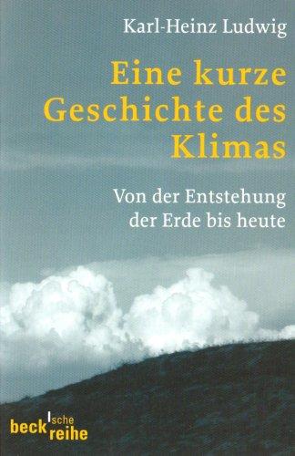 Eine kurze Geschichte des Klimas: Von der Entstehung der Erde bis heute