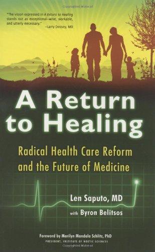 A Return to Healing: Radical Health Care Reform and the Future of Medicine