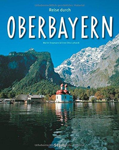 Reise durch OBERBAYERN - Ein Bildband mit über 210 Bildern auf 140 Seiten - STÜRTZ Verlag