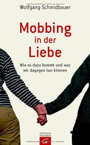 Mobbing in der Liebe: Wie es dazu kommt und was wir dagegen tun können