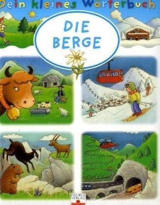 Dein kleines Wörterbuch : Die Berge