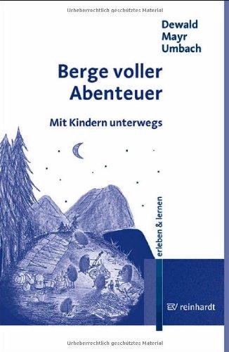 Berge voller Abenteuer: Mit Kindern unterwegs