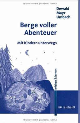 Berge voller Abenteuer: Mit Kindern unterwegs