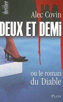 Deux et demi ou Le roman du diable : thriller