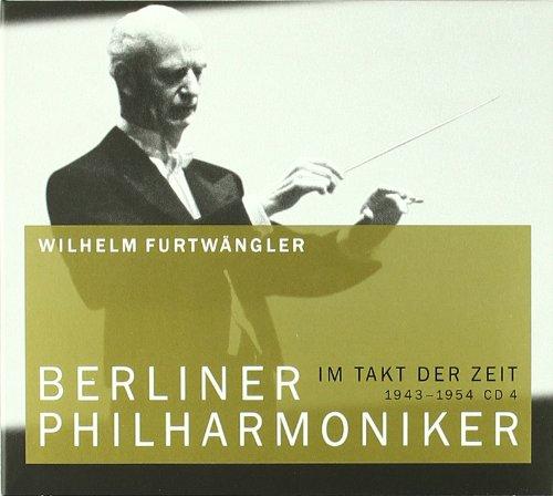 Berliner Philharmoniker - Im Takt der Zeit. Wilhelm Furtwängler 1943 - 1954