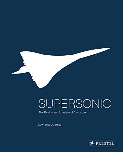 Supersonic: The Design and Lifestyle of Concorde