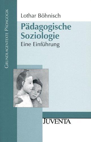 Pädagogische Soziologie: Eine Einführung (Grundlagentexte Pädagogik)