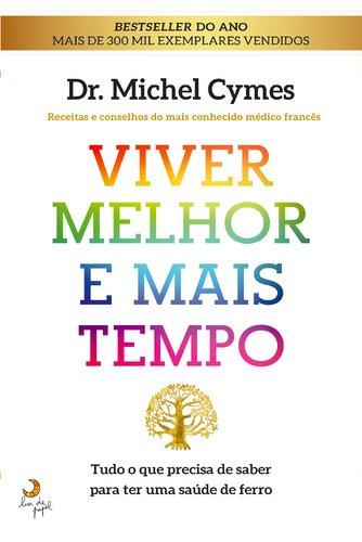 Viver Melhor e Mais Tempo (Portuguese Edition) [Paperback] Michel Cymes