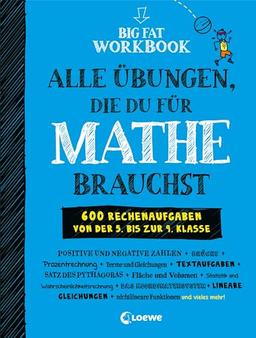 Big Fat Workbook - Alle Übungen, die du für Mathe brauchst: 600 Rechenaufgaben von der 5. bis zur 9. Klasse - Ein Übungsbuch, das Spaß macht (Big Fat Notebook)