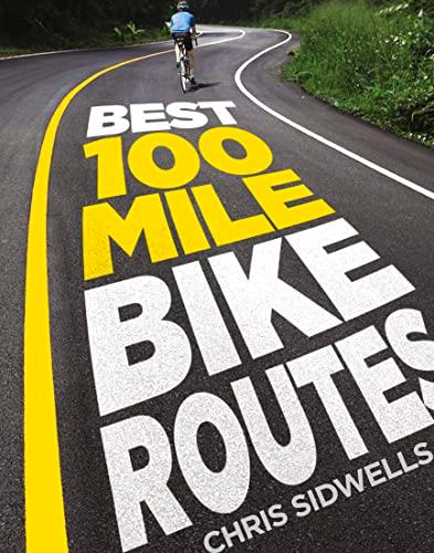 Best 100-Mile Bike Routes