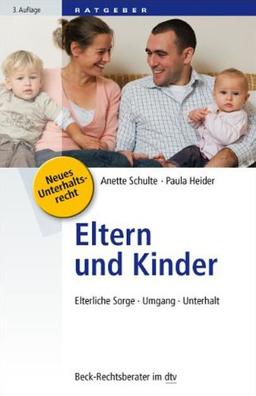 Eltern und Kinder: Elterliche Sorge. Umgang. Unterhalt