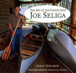 Art of the Canoe with Joe Seliga