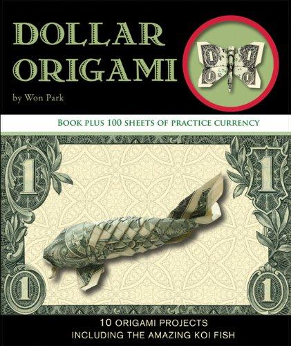 Dollar Origami: 15 Origami Projects Including the Amazing Koi Fish