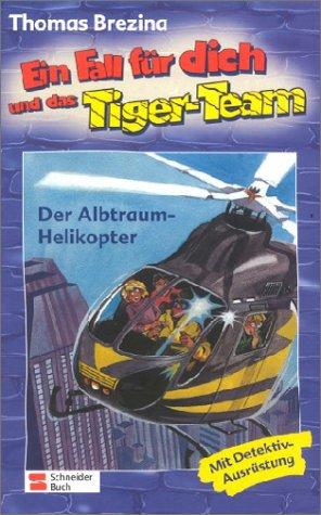 Ein Fall für dich und das Tiger-Team, Bd.7, Der Alptraum-Helikopter