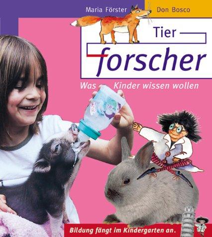 Tierforscher. Was Kinder wissen wollen