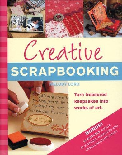 Creative Scrapbooking: Turn Treasured Keepsakes into Works of Art