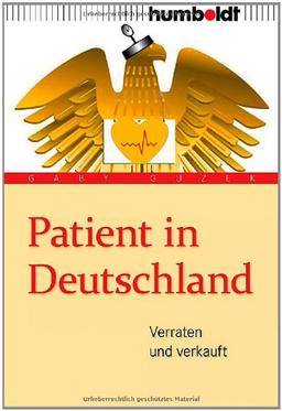 Patient in Deutschland: Verraten und verkauft