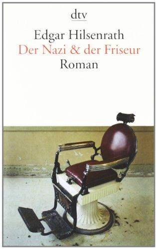 Der Nazi & der Friseur. Roman