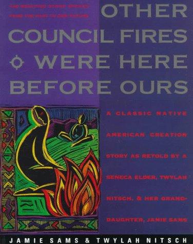 Other Council Fires Were Here Before Ours: A Classic Native American Creation Story as Retold by a Seneca Elder and Her Gra: The Medicine Stone Speaks from the Past to Our Future