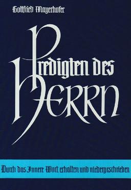 Predigten des Herrn: Durch das Innere Wort erhalten und niedergeschrieben